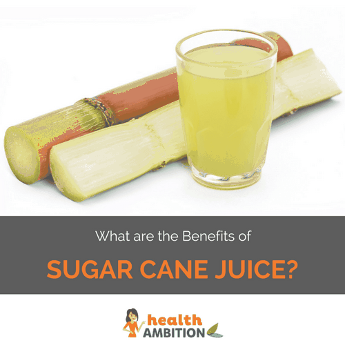 What Are the Health Benefits of Sugar Cane Juice? 